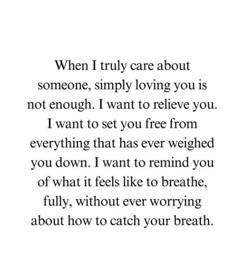 When I truly care about someone,