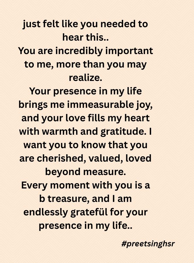 You are incredibly important to me